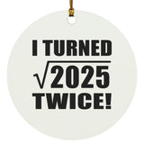 90th Birthday I Turned Square Root of 2025 Twice - Circle Ornament