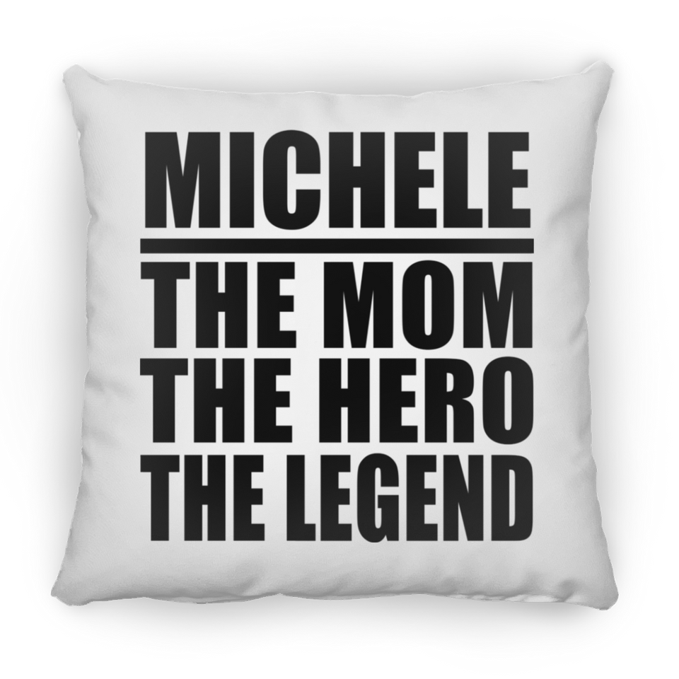 Michele The Mom The Hero The Legend - Throw Pillow
