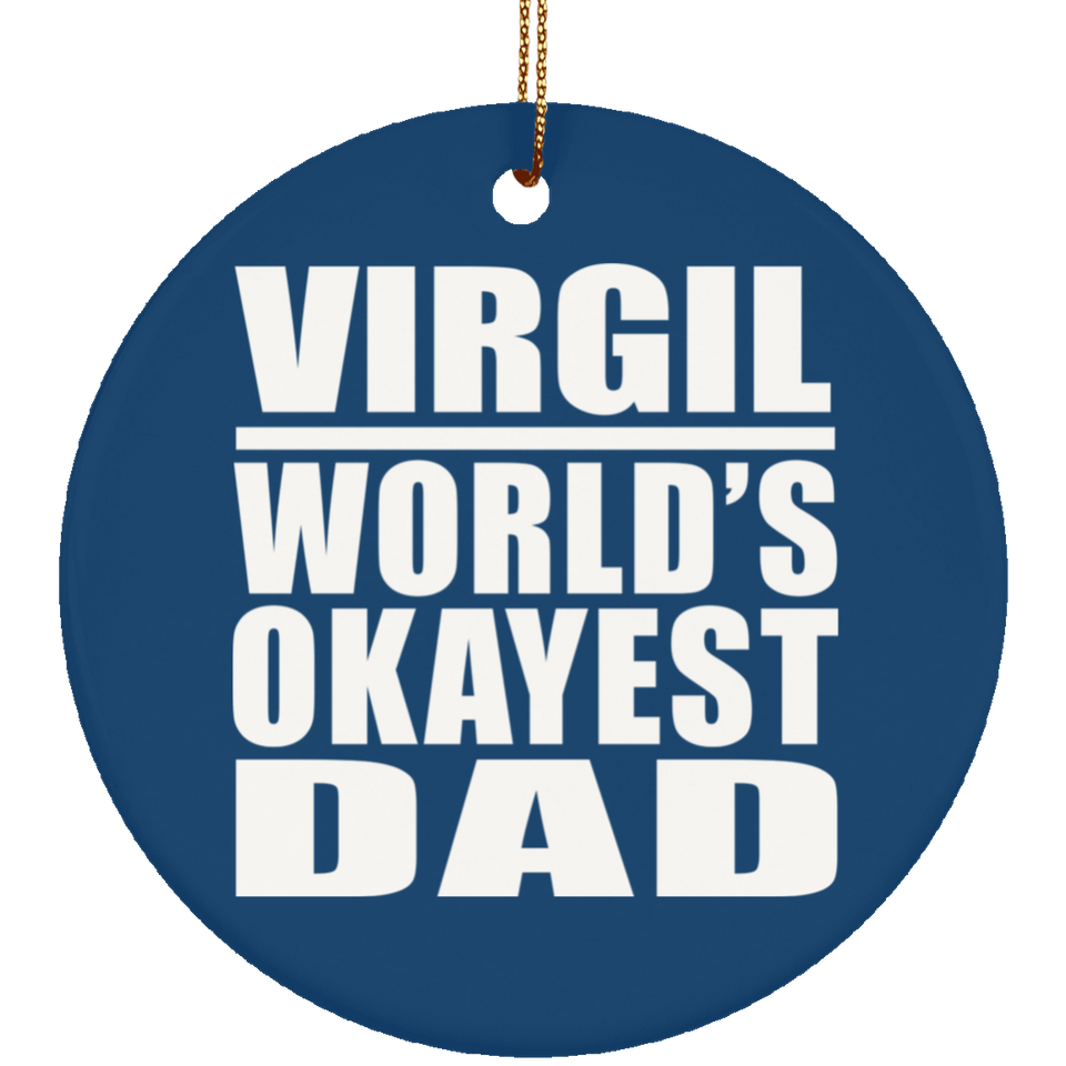 Virgil World's Okayest Dad - Circle Ornament