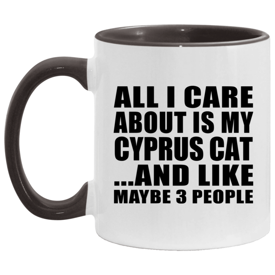 All I Care About Is My Cyprus Cat - 11oz Accent Mug Black