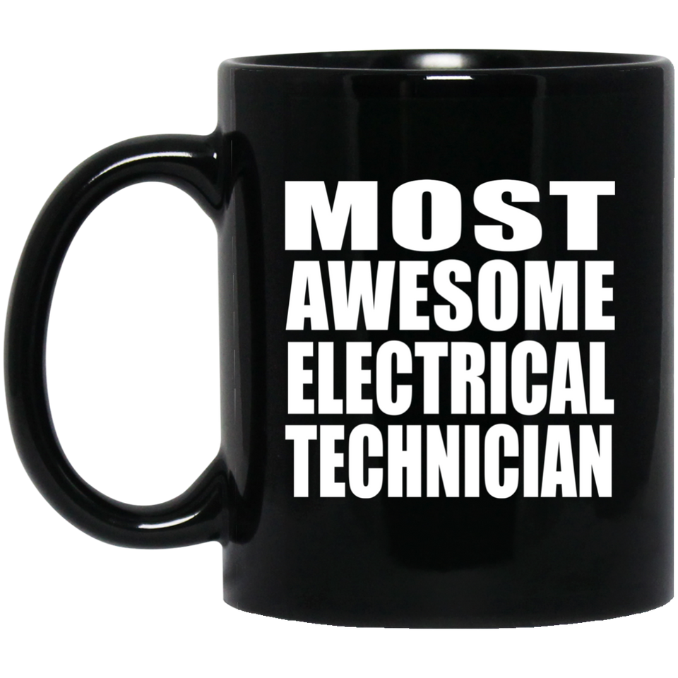 Most Awesome Electrical Technician - 11 Oz Coffee Mug Black