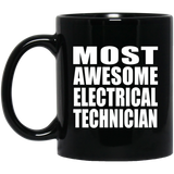 Most Awesome Electrical Technician - 11 Oz Coffee Mug Black