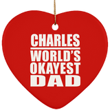 Charles World's Okayest Dad - Heart Ornament