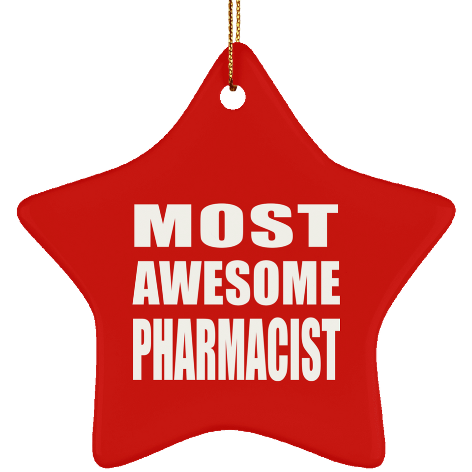 Most Awesome Pharmacist - Star Ornament