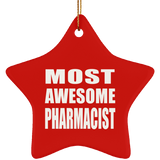 Most Awesome Pharmacist - Star Ornament