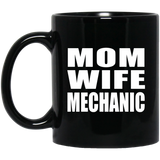 Mom Wife Mechanic - 11oz Coffee Mug Black
