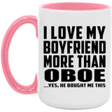 I Love My Boyfriend More Than Oboe - 15oz Accent Mug Pink