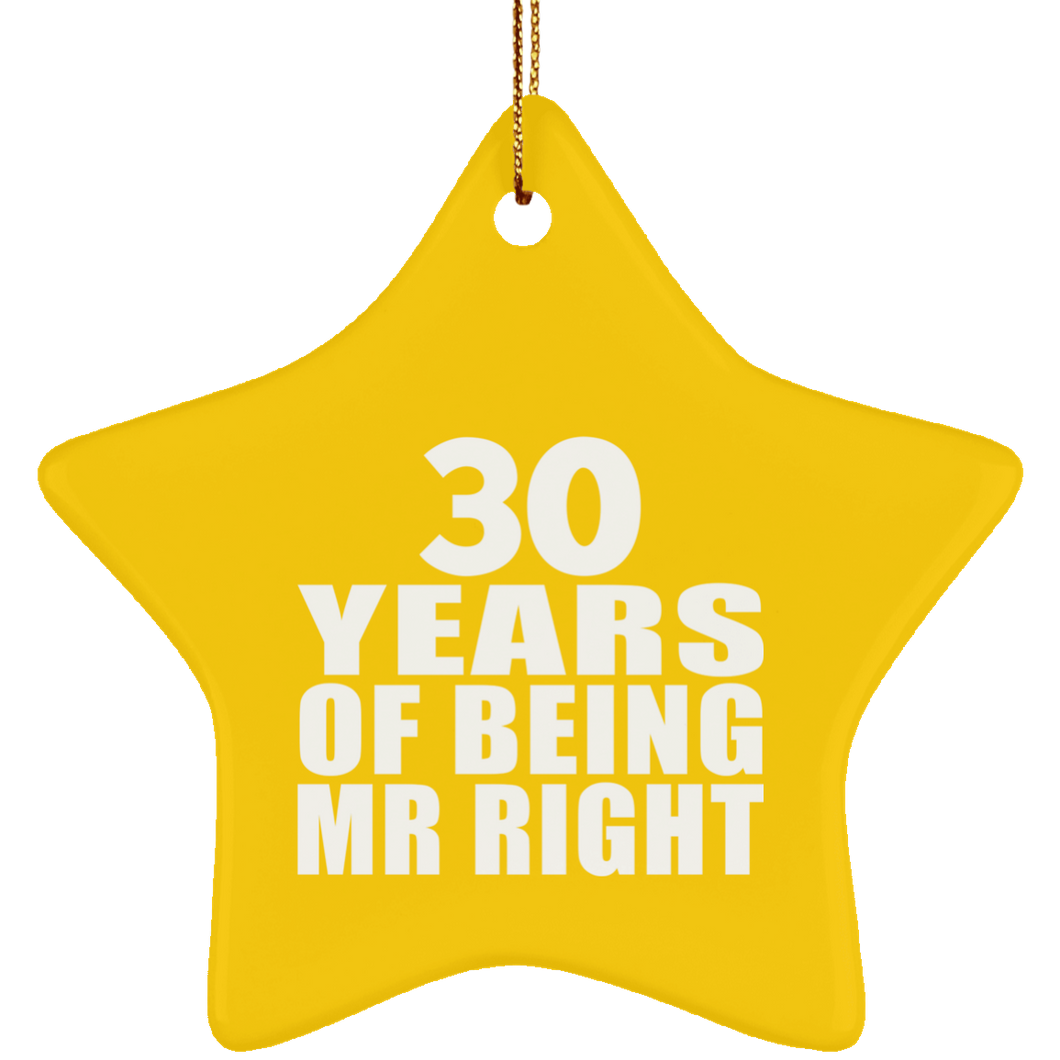 30th Anniversary 30 Years Of Being Mr Right - Star Ornament