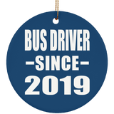 Bus Driver Since 2019 - Circle Ornament