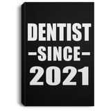 Dentist Since 2021 - Canvas Portrait