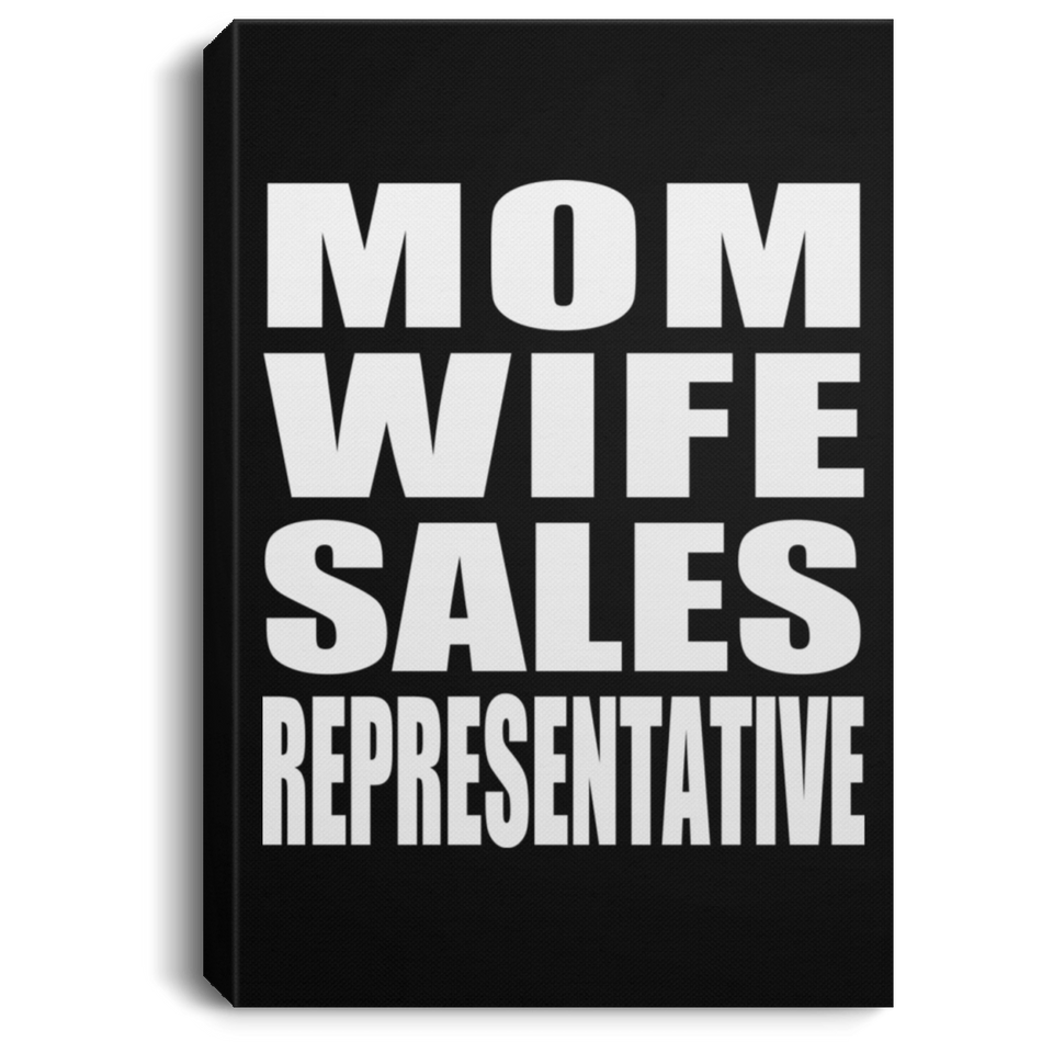 Mom Wife Sales Representative - Canvas Portrait