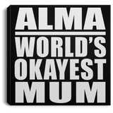 Alma World's Okayest Mum - Canvas Square