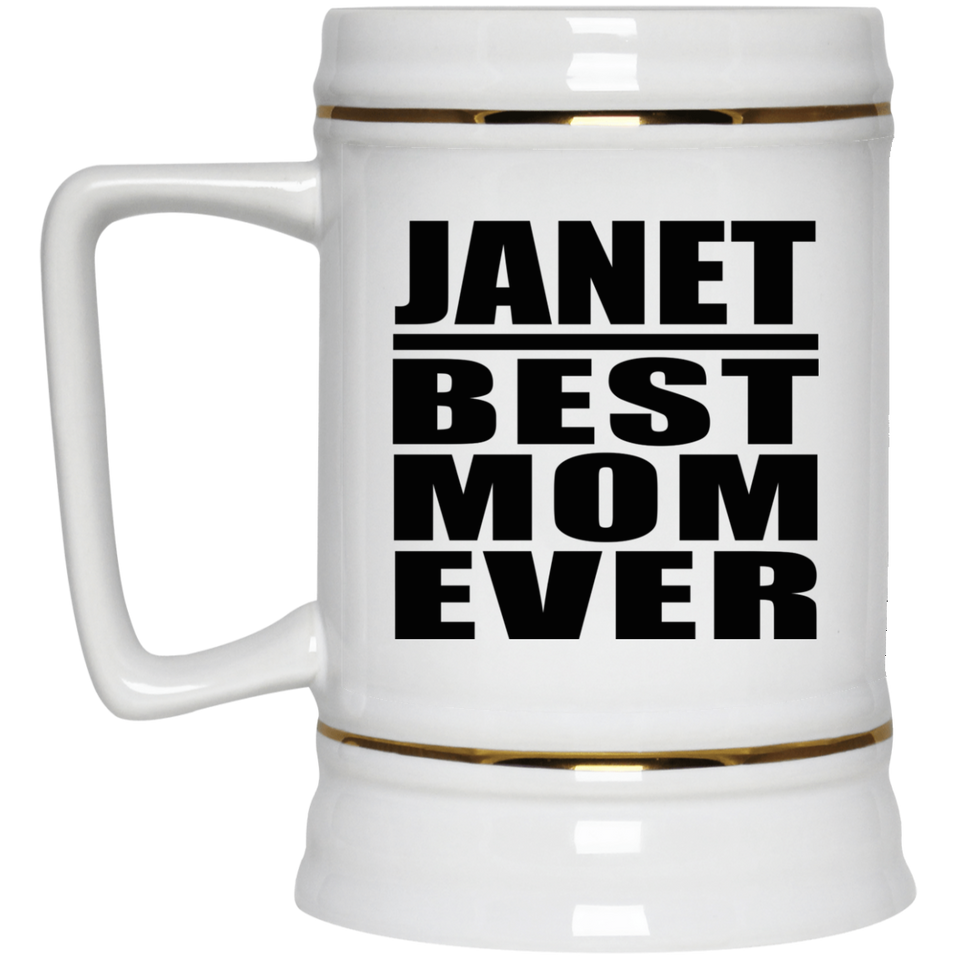 Janet Best Mom Ever - Beer Stein