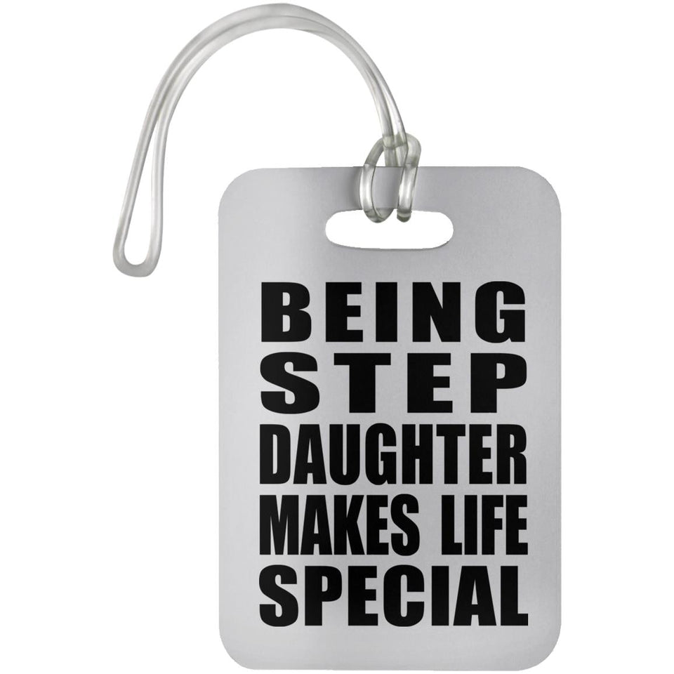 Being Step Daughter Makes Life Special - Luggage Bag Tag