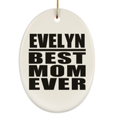 Evelyn Best Mom Ever - Oval Ornament