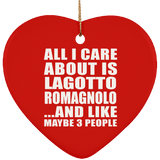 All I Care About Is Lagotto Romagnolo - Heart Ornament