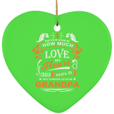 How Much Love Could Hold Until Called Me Grandpa - Heart Ornament