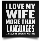 I Love My Wife More Than Languages - Poster Square