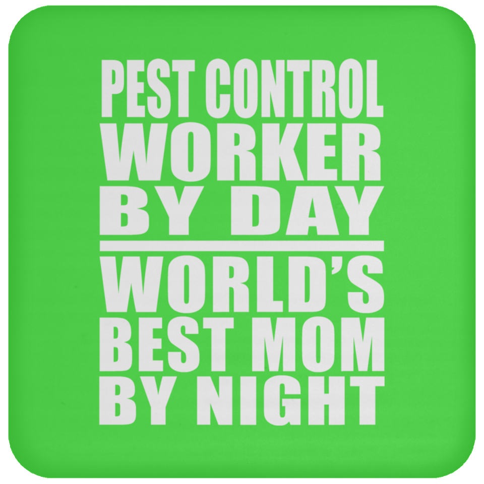 Pest Control Worker By Day World's Best Mom By Night - Drink Coaster