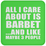 All I Care About Is Barbet - Drink Coaster