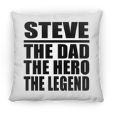 Steve The Dad The Hero The Legend - Throw Pillow