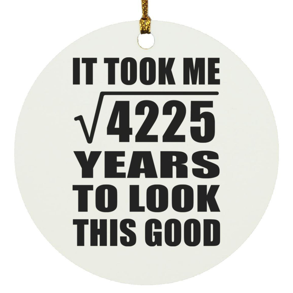 65th Birthday Took Square Root of 4225 Years To Look Good - Circle Ornament