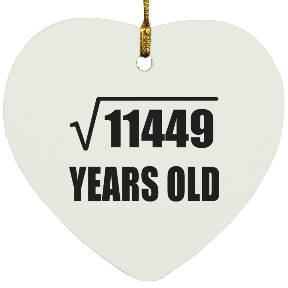 107th Birthday Square Root of 11449 Years Old - Heart Ornament
