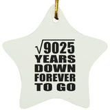 95th Anniversary Square Root of 9025 Years Down Forever To Go - Star Ornament