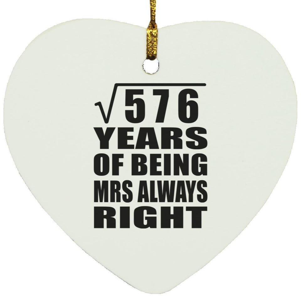 24th Anniversary Square Root of 576 Years Mrs Always Right - Heart Ornament