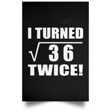 12th Birthday I Turned Square Root of 36 Twice - Poster Portrait