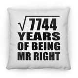 88th Anniversary Square Root of 7744 Years of Being Mr Right - Throw Pillow