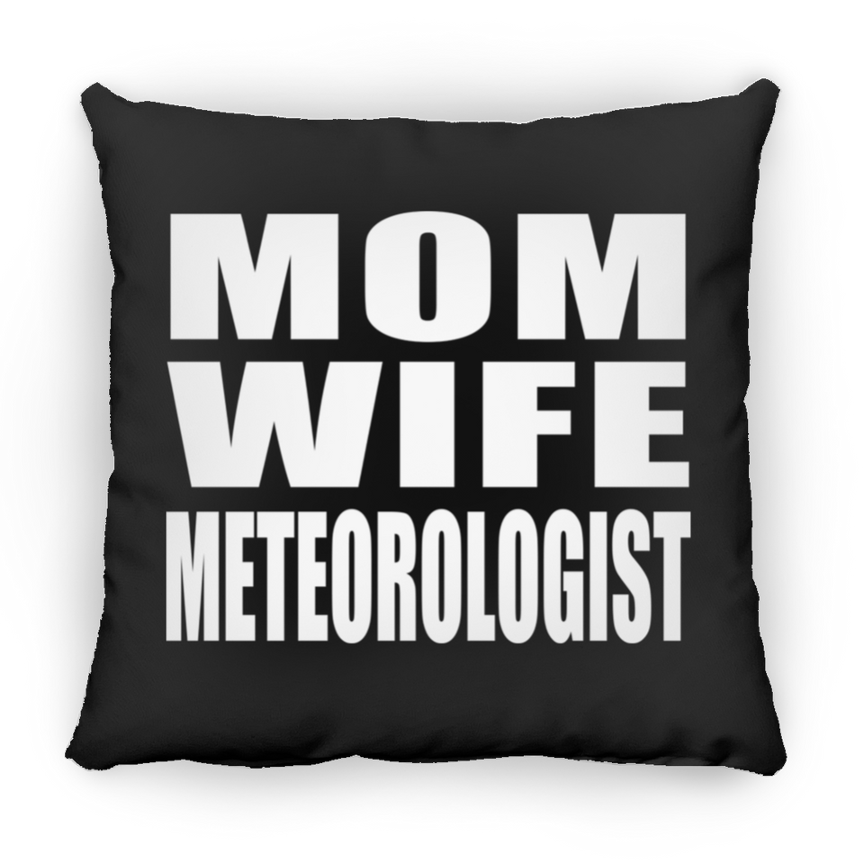 Mom Wife Meteorologist - Throw Pillow Black