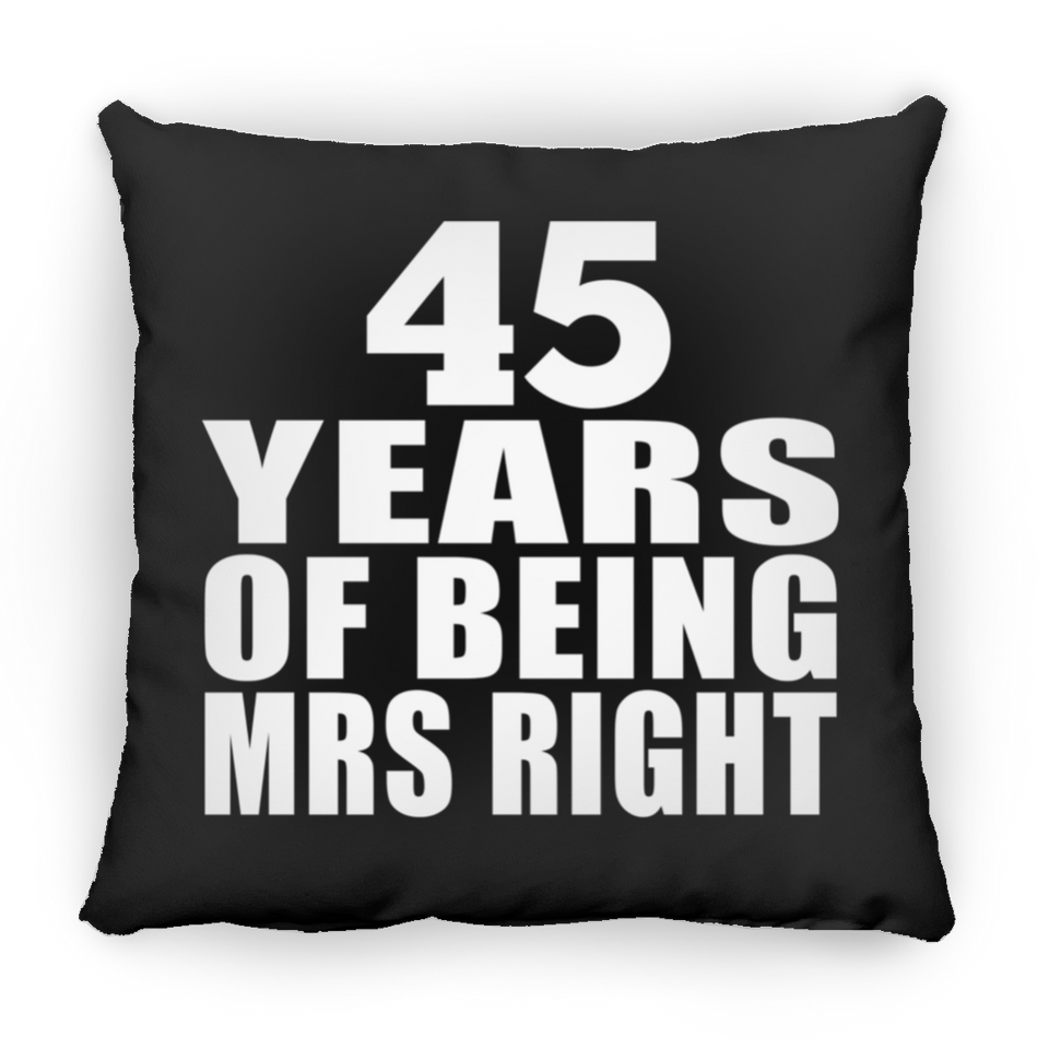 45th Anniversary 45 Years Of Being Mrs Right - Throw Pillow Black