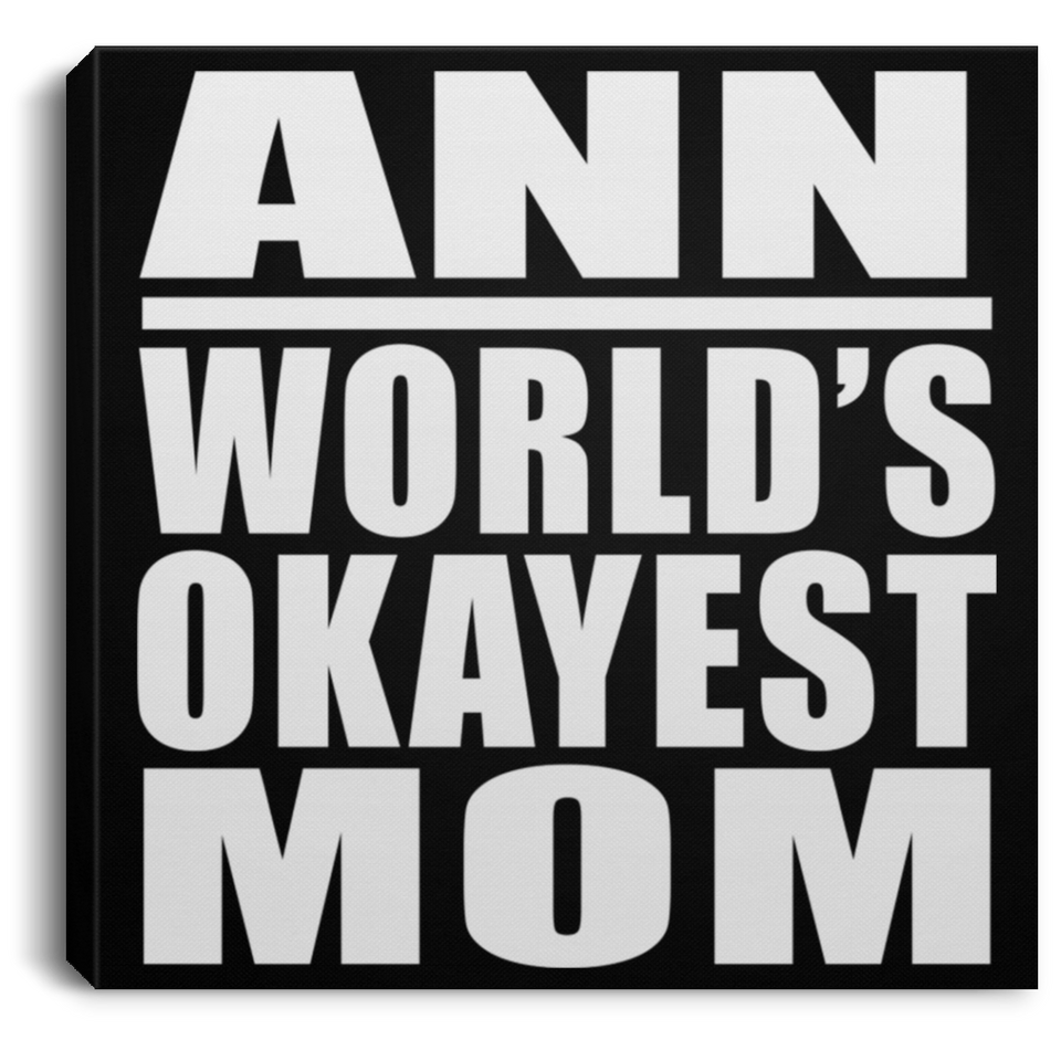 Ann World's Okayest Mom - Canvas Square