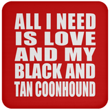 All I Need Is Love And My Black And Tan Coonhound - Coaster