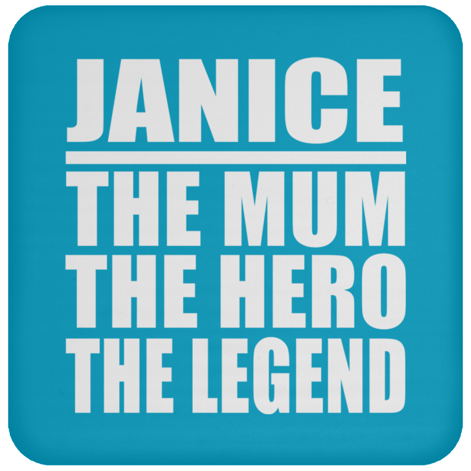 Janice The Mum The Hero The Legend - Drink Coaster