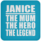 Janice The Mum The Hero The Legend - Drink Coaster