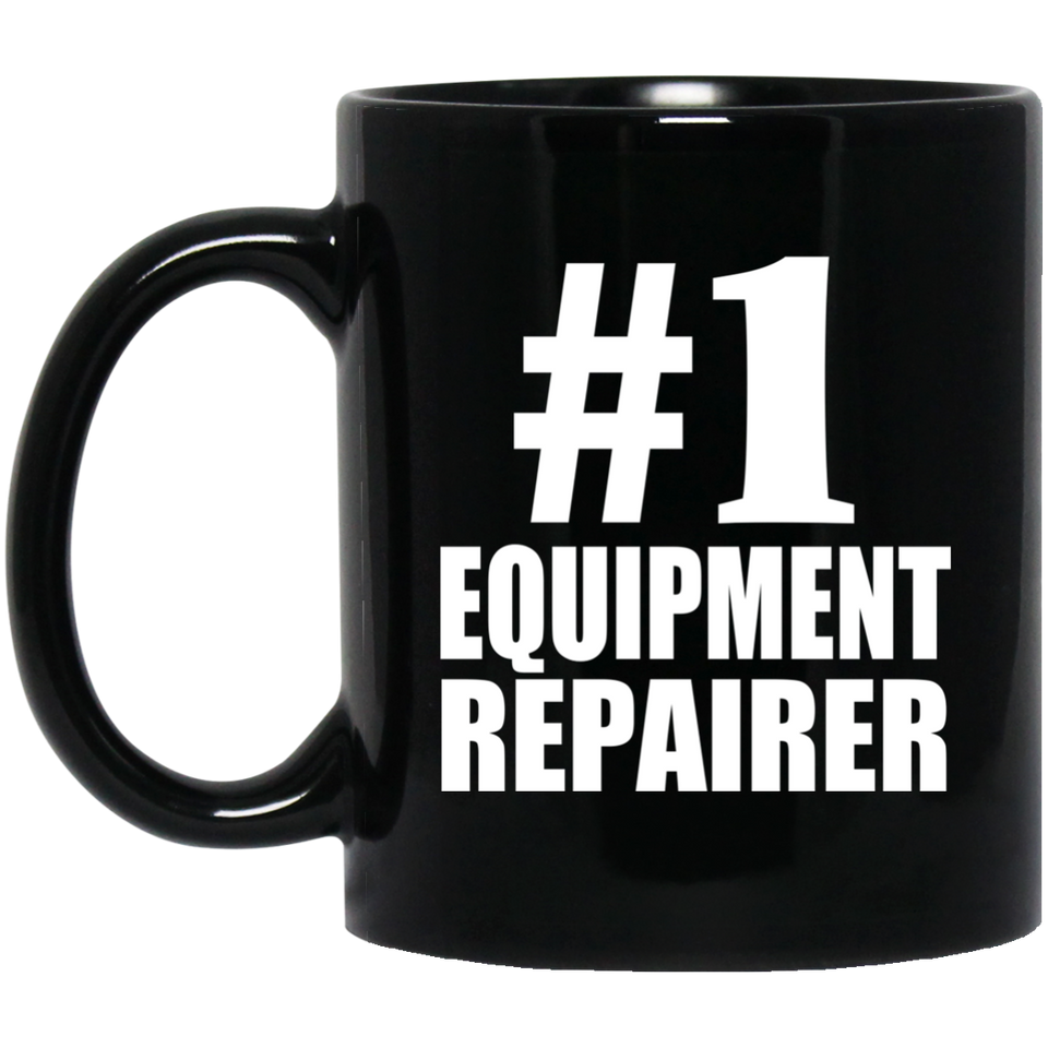 Number One #1 Equipment Repairer - 11 Oz Coffee Mug Black