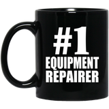 Number One #1 Equipment Repairer - 11 Oz Coffee Mug Black