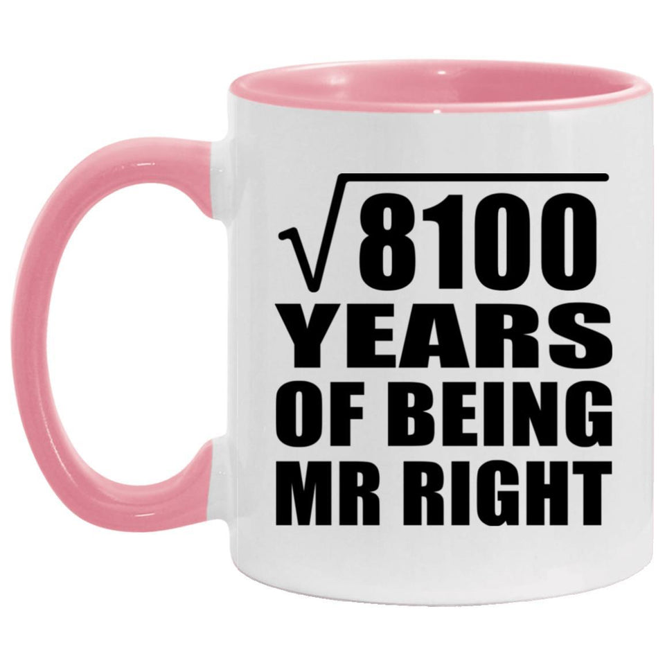 90th Anniversary Square Root of 8100 Years of Being Mr Right - 11oz Accent Mug Pink