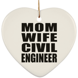Mom Wife Civil Engineer - Heart Ornament