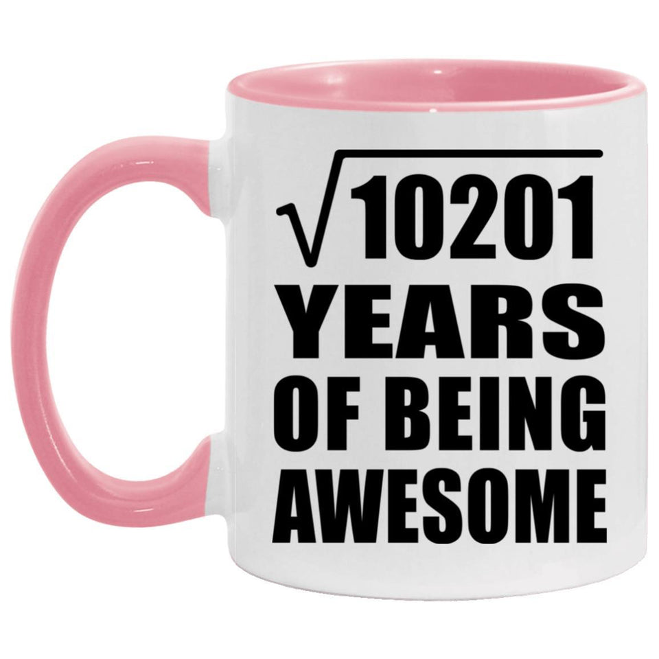 101st Birthday Square Root of 10201 Years of Being Awesome - 11oz Accent Mug Pink