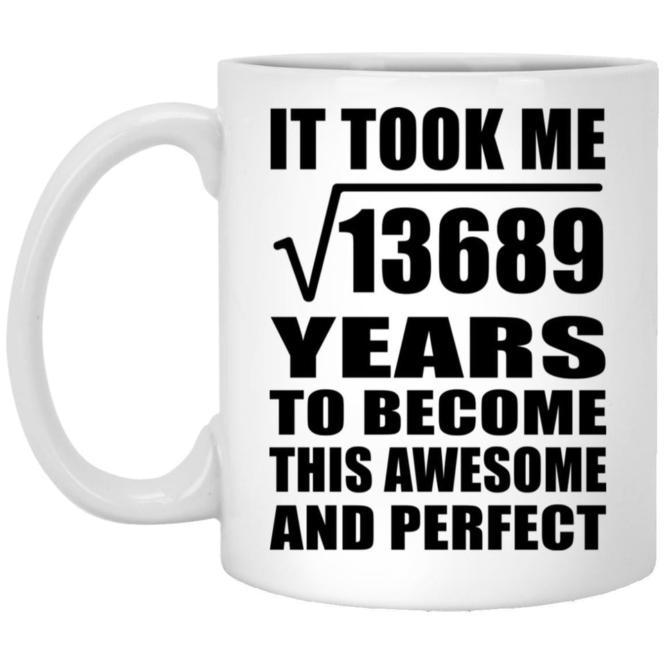 117th Birthday Took Square Root of 13689 Years To Awesome - 11oz Coffee Mug