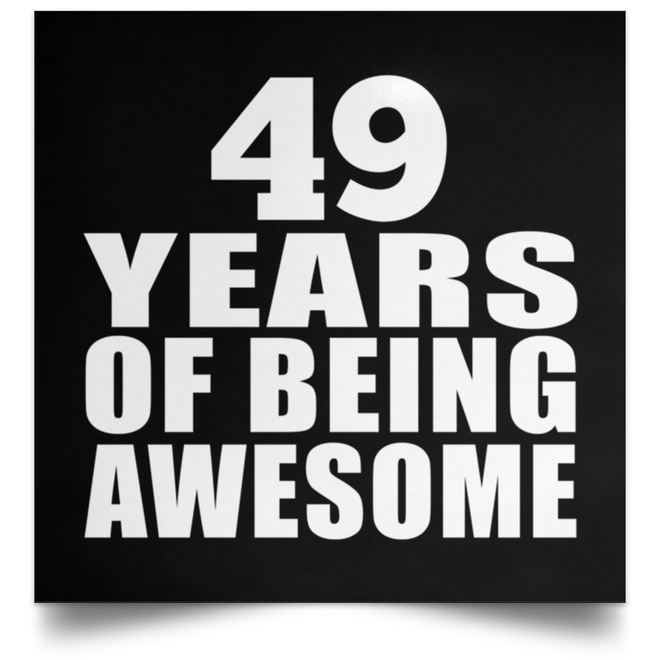 49th Birthday 49 Years Of Being Awesome - Poster Square