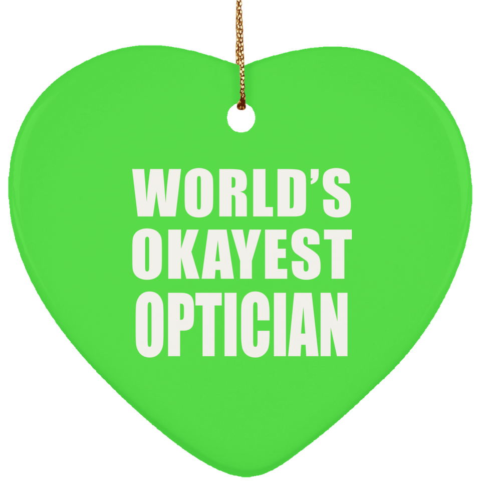 World's Okayest Optician - Heart Ornament