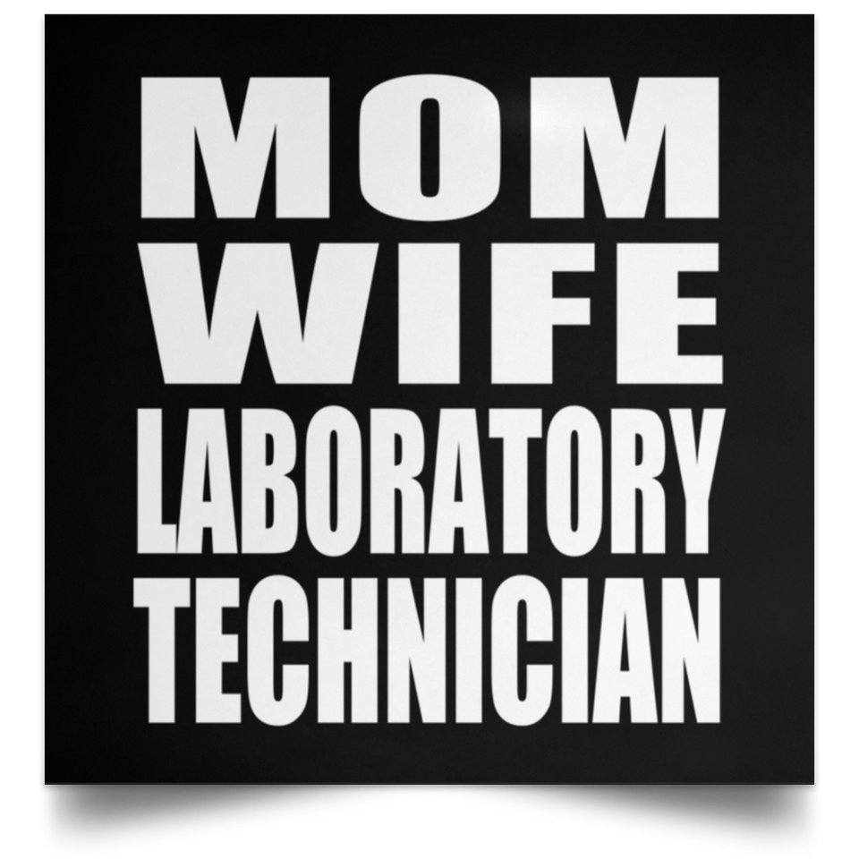 Mom Wife Laboratory Technician - Poster Square