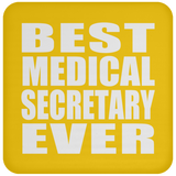 Best Medical Secretary Ever - Drink Coaster