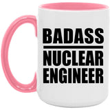 Badass Nuclear Engineer - 15oz Accent Mug Pink