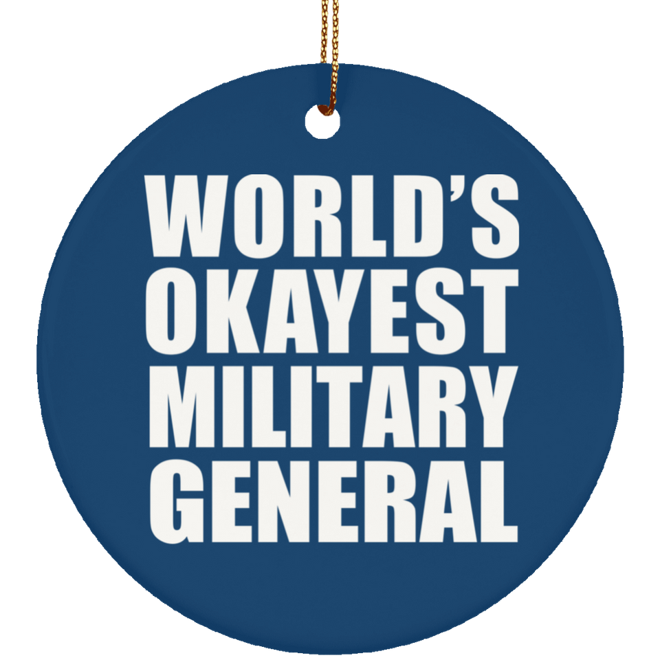World's Okayest Military General - Circle Ornament
