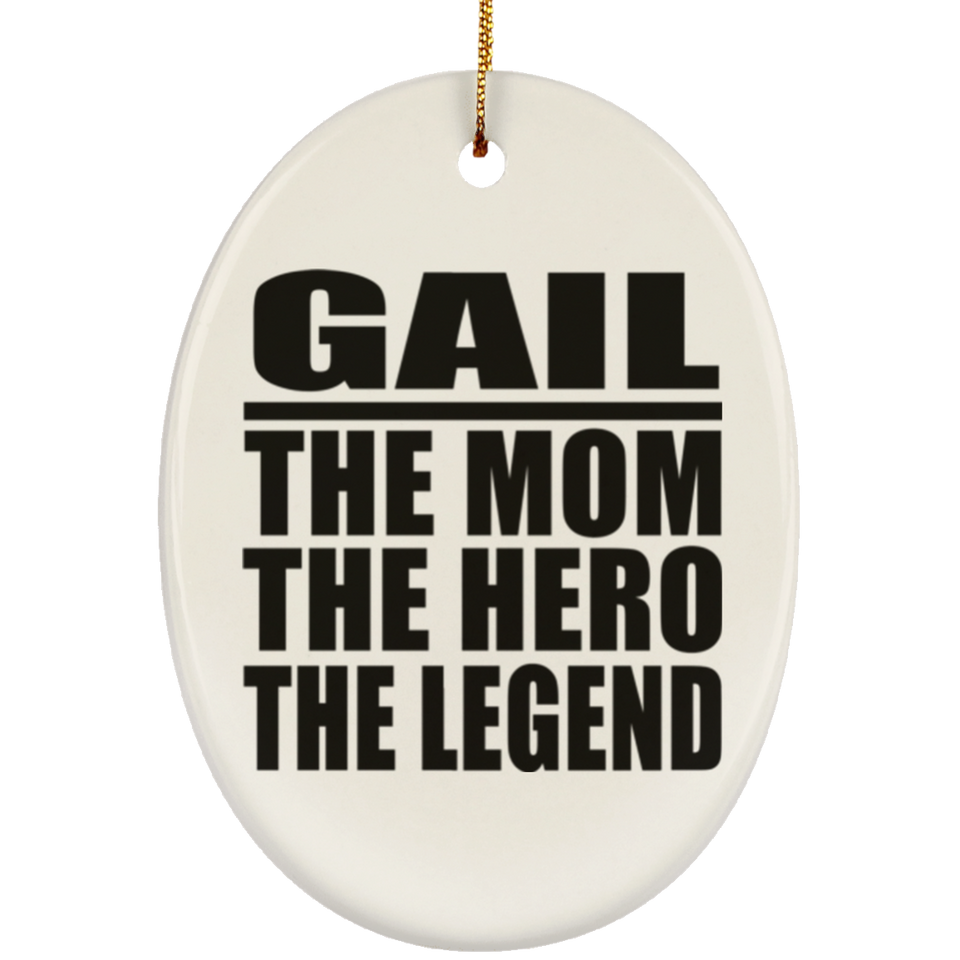 Gail The Mom The Hero The Legend - Oval Ornament